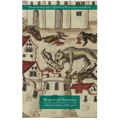 Werewolf Histories - Willem de Blecourt