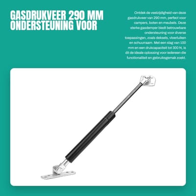 Dailygoods- Gasdrukveer 290 mm - Gasdemper - Steun 100 mm - Druk 300 N - Voor camper/boot/bed - Hoogwaardig metaal - Gasveer