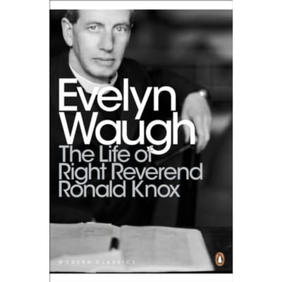 The Life Of Right Reverend Ronald Knox - Penguin Modern Classics - Evelyn Waugh