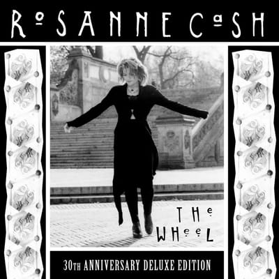Rosanne Cash - The Wheel -30th Anniversary Deluxe Edition- - Rosanne Cash