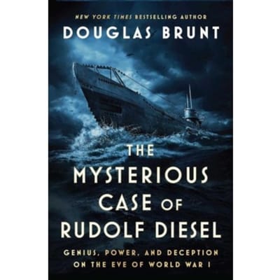 The Mysterious Case Of Rudolf Diesel - Douglas Brunt