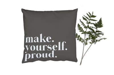 Sierkussens - Kussentjes Woonkamer - 40x40 cm - Quotes - Make yourself proud - Zelfliefde - Zelfvertrouwen - Tekst