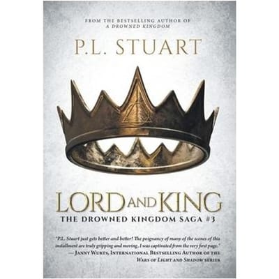 Lord And King - The Drowned Kingdom - Stuart, P. L.