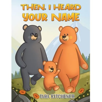 Then, I Heard Your Name - Kitchener, Tara