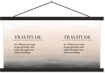 Posterhanger incl. Poster 60x30 cm - Schoolplaat - Spreuken - Quotes - When you start to get grumpy and sassy because you miss travelling - Travitude - Textielposter - Zwarte latten