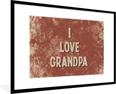 Fotolijst incl. Poster - I love grandpa - Spreuken - Opa - Quotes - Vintage - 120x80 cm - Posterlijst
