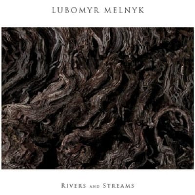 Lubomyr Melnyk - Rivers And Streams (CD)