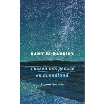Tussen Morgenzee En Avondland - Ramy El-Dardiry