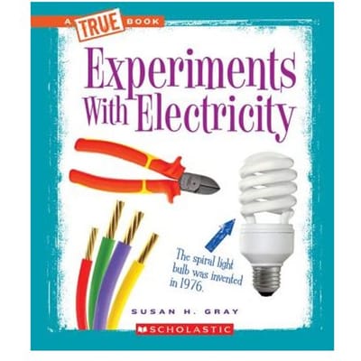 Experiments With Electricity - SUSAN H. GRAY
