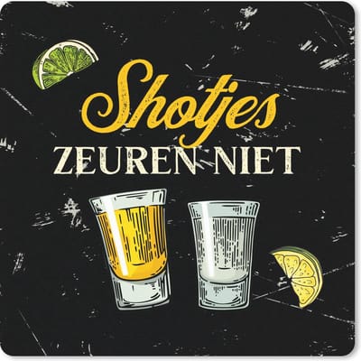Muismat 20x20 cm - Mousepad Shotjes - Shotglaasjes - Quote - Muismatten - Cadeau voor vrouw - Cadeau voor man