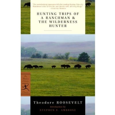 Hunting Trips Of A Ranchman & The - Theodore Roosevelt