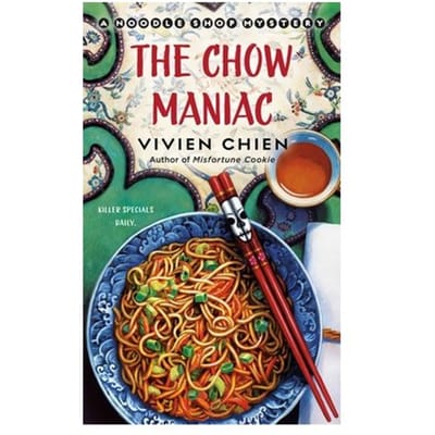 The Chow Maniac - A Noodle Shop Mystery - Vivien Chien