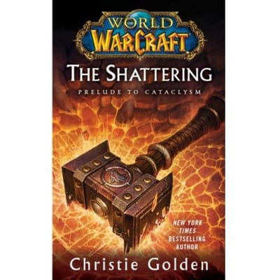 World Of Warcraft: The Shattering - World Of Warcraft - Christie Golden