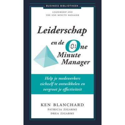 Leiderschap En De One Minute Manager - Business Bibliotheek - Leiderschap - Kenneth Blanchard