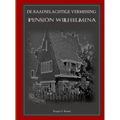 De Raadselachtige Vermissing - Prosper S. Burnet