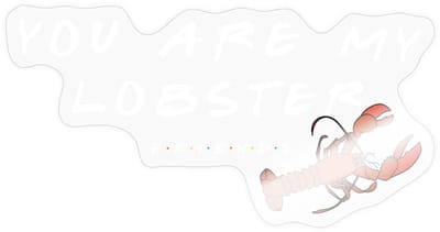 Friends You Are My Lobster Citaat Sticker Maat S (max. 10 x 10cm)