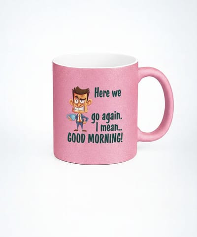 Grappige Koffiemok - "Here we go again.. GOOD MORNING!" - Perfect voor Koffieliefhebbers