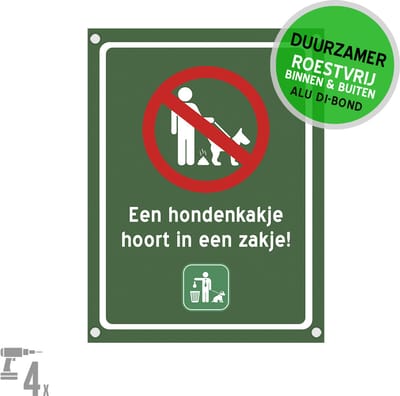 Pictogram/ bord Dibond + boorgaten | "Een hondenkakje hoort in een zakje!" | 27 x 36 cm | Groen | Geen poep op de stoep | Hondenpoep | Kakje | Hondenstront | Roestvrij | 1 stuk