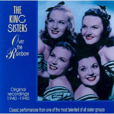 Over The Rainbow - King Sisters