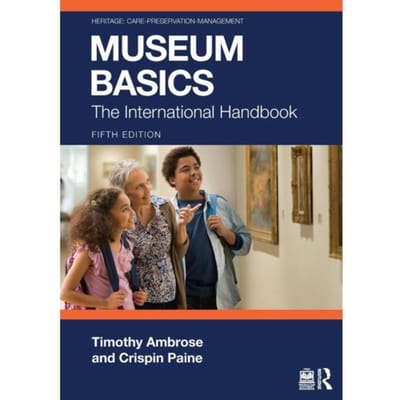 Museum Basics - Heritage: Care-Preservation-Manage Ment - Timothy (Society of Antiquaries