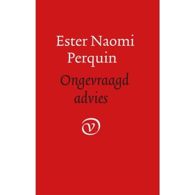Ongevraagd Advies - Ester Naomi Perquin