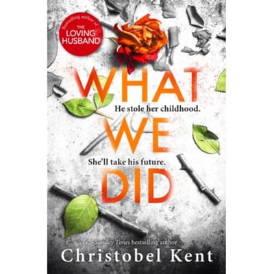 What We Did - Christobel Kent