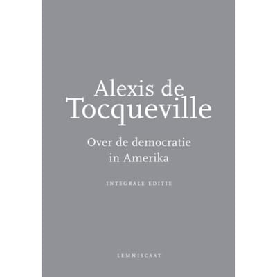 Over De Democratie In Amerika - Alexis de Tocqueville