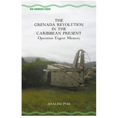 The Grenada Revolution In The Caribbean Present - S. Puri