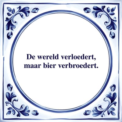 Spreuk Tegel - Bier Verbroedert - Tegeltjeswijsheid - Kado