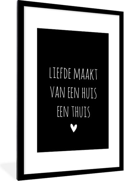 Fotolijst incl. Poster - Liefde maakt van een huis een thuis - Quotes - Spreuken - 60x90 cm - Posterlijst
