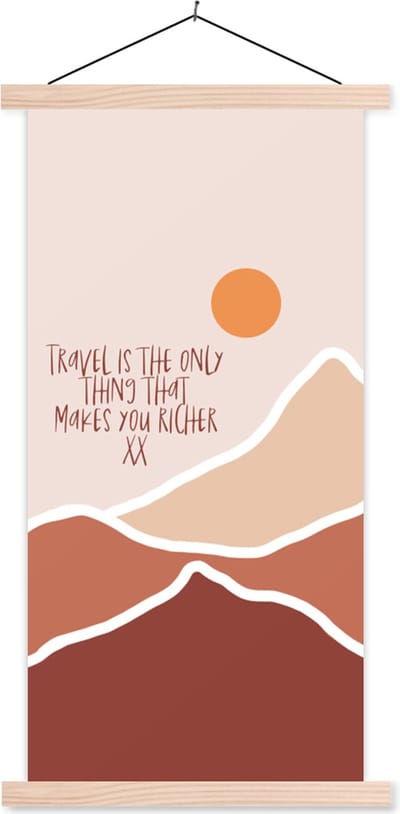 Posterhanger incl. Poster 60x120 cm - Schoolplaat - Spreuken - Quotes - Travel is the only thing that makes you richer - Zon - Textielposter - Blanke latten