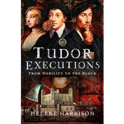 Tudor Executions - Helene Harrison
