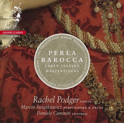 Rachel Podger, Marcin Swiatkiewicz & Danielle Caminiti - Perla Barocca, Early Italian Masterpieces (SACD)