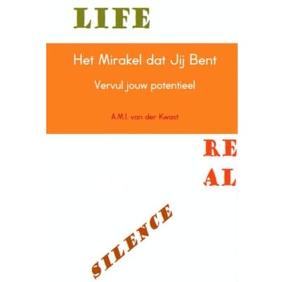 Het Mirakel Dat Jij Bent - A.M.I. van der Kwast