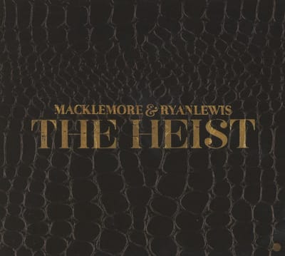 The Heist - Macklemore & Ryan Lewis