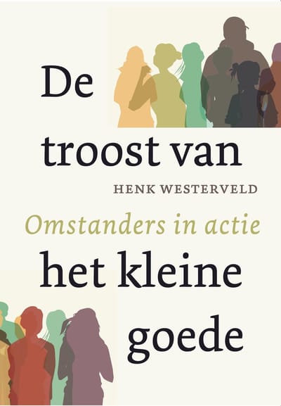De Troost Van Het Kleine Goede - Henk Westerveld