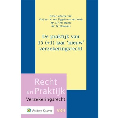De Praktijk Van 15 (+1) Jaar Verzekeringsrecht - Recht En Praktijk -