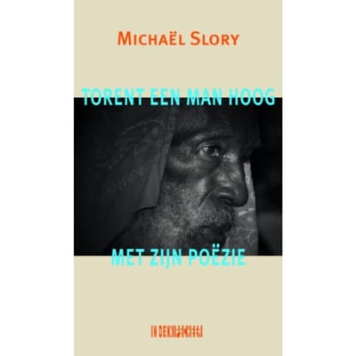 Torent Een Man Hoog Met Zijn Poëzie - Michaël Slory