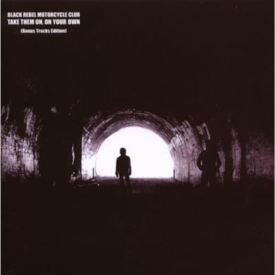 Black Rebel Motorcycle Club - Take Them On, On Your Own (CD) (Bonus Track Edition)