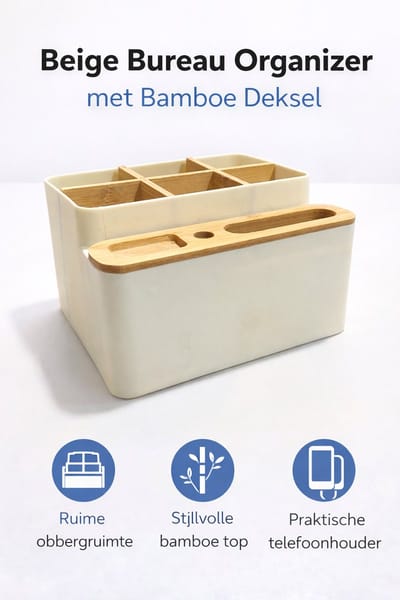 Bureau Organizer met Bamboe Deksel – Beige – Bureau Opberger met Telefoonhouder – Multifunctionele Opbergbox