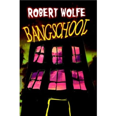 Bangschool - Robert Wolfe