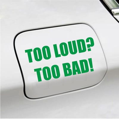 Bumpersticker - Too Loud Too Bad - 7,3 X 14,8 - Groen