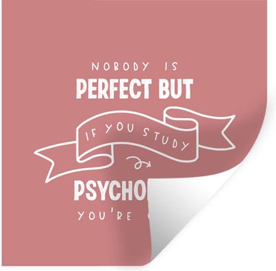 Muurstickers - Sticker Folie - Psychology - Quotes - Student - 100x100 cm - Plakfolie - Muurstickers Kinderkamer - Zelfklevend Behang XXL - Zelfklevend behangpapier - Stickerfolie