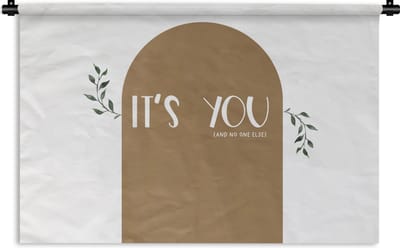 Wandkleed - Wanddoek - It's you and no one else - Quotes - Spreuken - Relatie - 180x120 cm - Wandtapijt