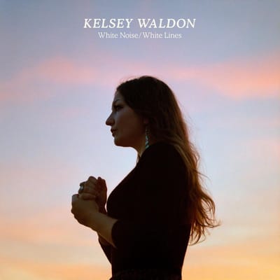 White Noise / White Lines - Kelsey Waldon