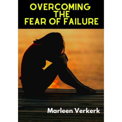 Overcoming The Fear Of Failure - Marleen Verkerk