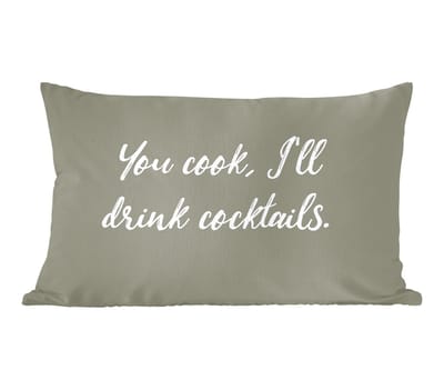 Sierkussens - Kussentjes Woonkamer - 50x30 cm - Spreuken - You cook, I'll drink cocktails - Quotes - Cocktails