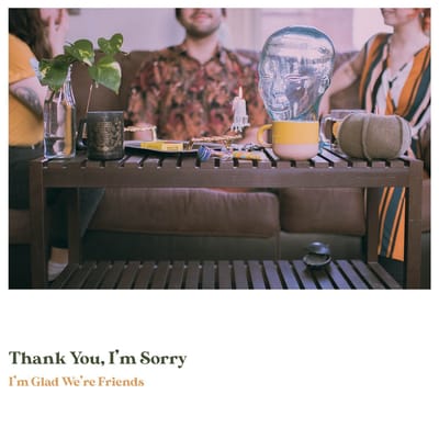 Thank You, I'm Sorry - I’m Glad We’re Friends (LP) (Coloured Vinyl)