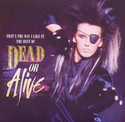That's The Way I Like It: The Best Of Dead Or Alive - Dead Or Alive