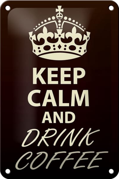 Blechschild Spruch 12x18cm Keep Calm and drink Coffee